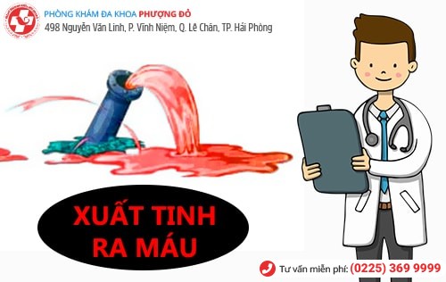 Xuất tinh ra máu chớ nên chủ quan